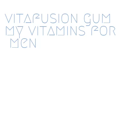 vitafusion gummy vitamins for men