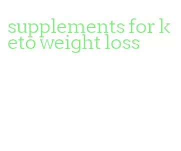 supplements for keto weight loss