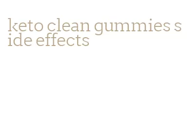 keto clean gummies side effects