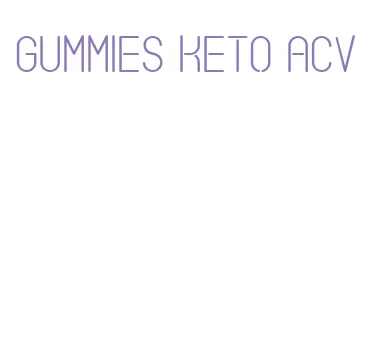 gummies keto acv