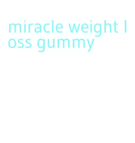 miracle weight loss gummy