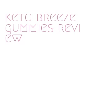 keto breeze gummies review