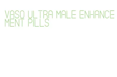 vaso ultra male enhancement pills