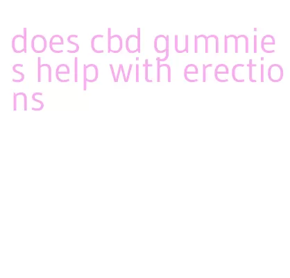 does cbd gummies help with erections