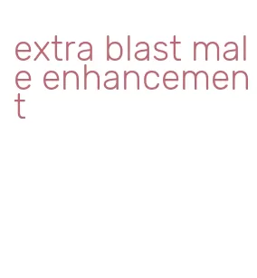 extra blast male enhancement