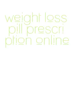 weight loss pill prescription online