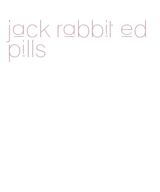 jack rabbit ed pills