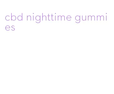 cbd nighttime gummies