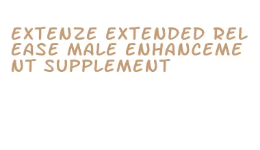 extenze extended release male enhancement supplement