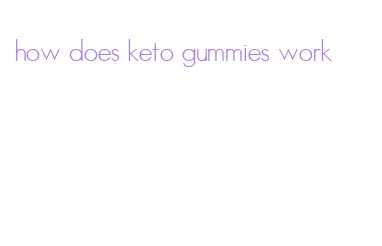 how does keto gummies work