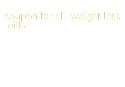 coupon for alli weight loss pills