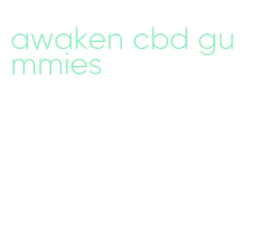 awaken cbd gummies