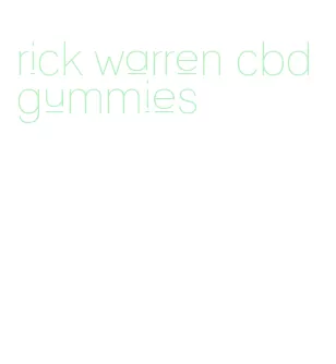 rick warren cbd gummies