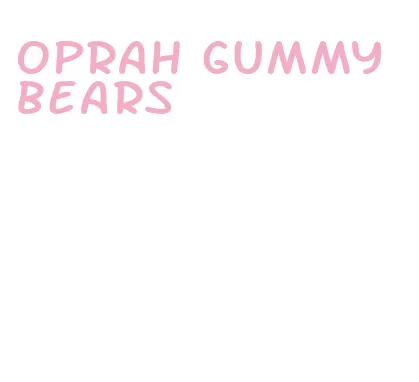 oprah gummy bears