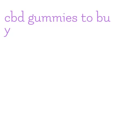 cbd gummies to buy