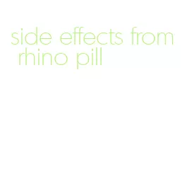 side effects from rhino pill