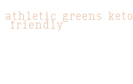 athletic greens keto friendly