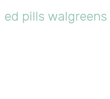 ed pills walgreens