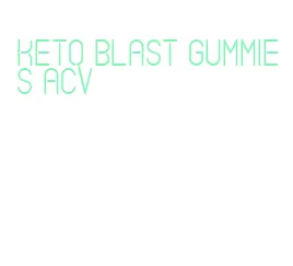 keto blast gummies acv