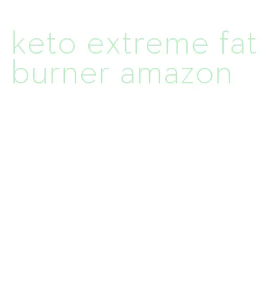 keto extreme fat burner amazon