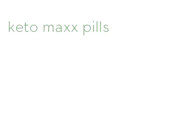 keto maxx pills