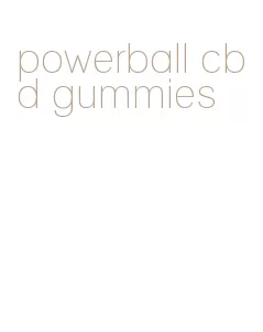 powerball cbd gummies