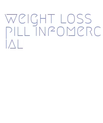 weight loss pill infomercial