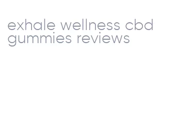 exhale wellness cbd gummies reviews