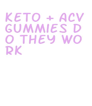 keto + acv gummies do they work