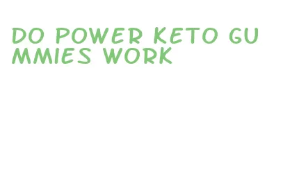 do power keto gummies work