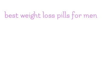 best weight loss pills for men