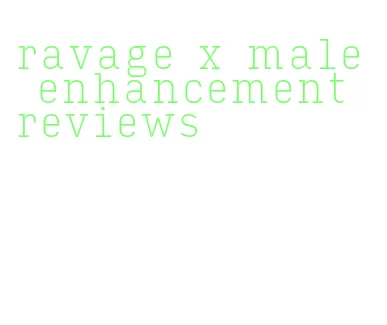 ravage x male enhancement reviews