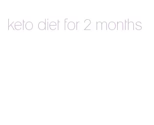 keto diet for 2 months