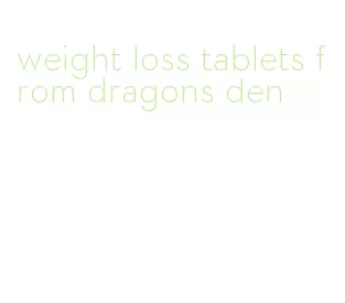 weight loss tablets from dragons den