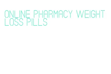 online pharmacy weight loss pills