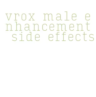 vrox male enhancement side effects