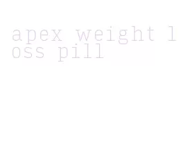 apex weight loss pill