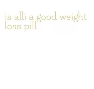 is alli a good weight loss pill