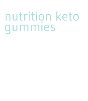 nutrition keto gummies