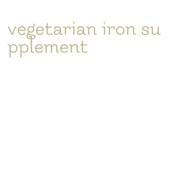 vegetarian iron supplement