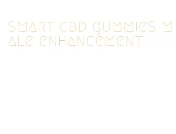 smart cbd gummies male enhancement