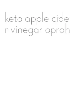 keto apple cider vinegar oprah