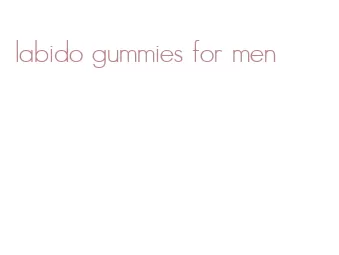 labido gummies for men