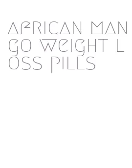 african mango weight loss pills