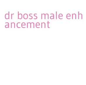 dr boss male enhancement