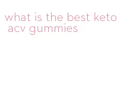 what is the best keto acv gummies