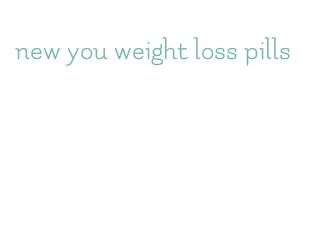 new you weight loss pills