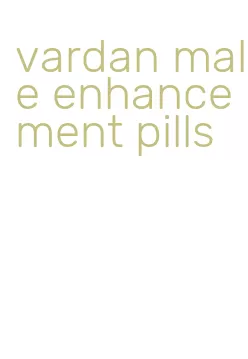 vardan male enhancement pills