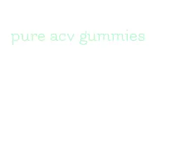 pure acv gummies