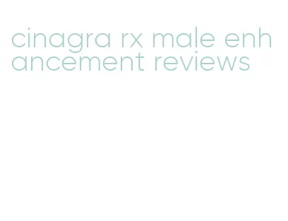 cinagra rx male enhancement reviews